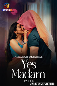 Yes Madam (2026) Part 2 Atrangii Hindi Unrated Webseries